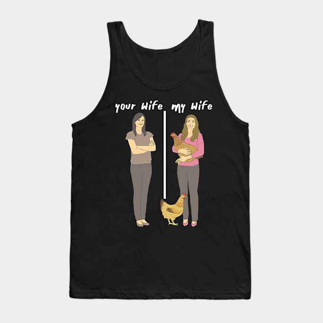 Your Wife - My Wife - Lovely Chicken Lady Wifey Tank Top by Shirtbubble